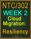 NTC/302 Cloud Migration: Resiliency